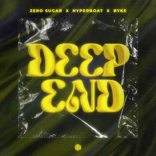 ZERO SUGAR, HyperBoat & BYKE - Deep End