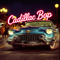 Cadillac Bop