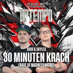 KIOR & Skylex - 30 Minuten Krach (Rave Of Madness Intro)