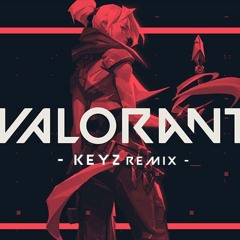 Valorant OST (keyZ! Remix)