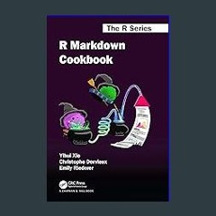 {DOWNLOAD} 📖 R Markdown Cookbook (Chapman & Hall/CRC The R Series) Full Book