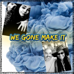 We Gone Make It Ft. JBZ/Karlos Salazar
