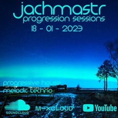 Progressive House Mix Jachmastr Progression Sessions 18 01 2023