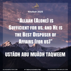 Khutbah: Allah is Sufficient for us, and He is the Best Disposer of Affairs