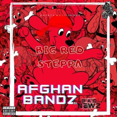 Big Red Steppa ft Bad Newz