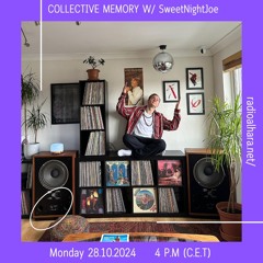 Collective Memory w/ SweetNightJoe (Radio Alhara 28.10.2024)
