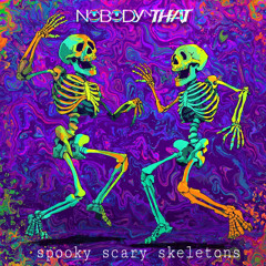 Spooky Scary Skeletons -nobodynthat