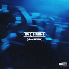 Sirens (efan Remix)