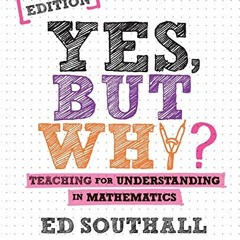 Access KINDLE 📦 Yes, but why? Teaching for understanding in mathematics (Corwin Ltd)