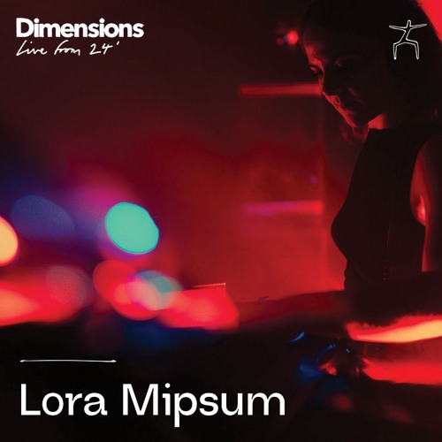 Lora Mipsum - Live From Dimensions 24'