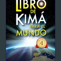 Download Ebook ✨ El libro de Kimá para el Mundo (Spanish Edition)     Paperback – January 3, 2024