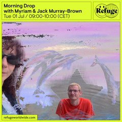 Morning Drop - Myriam & Jack Murray-Brown - 01 Jul 2025