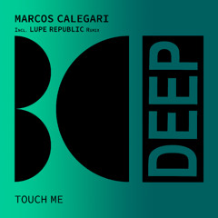 𝐏𝐑𝐄𝐌𝐈𝐄𝐑𝐄: Marcos Calegari - Touch Me [BC Deep]