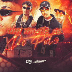 UM MONTE DE PUT4 - MC MENOR MT, LUKI DJ