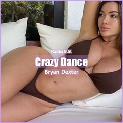 Bryan Dexter - Crazy Dance [ Pop Dance & Reggaeton Music]