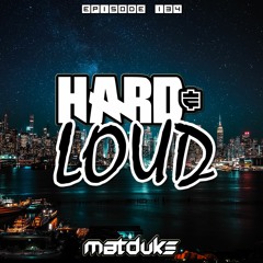 Matduke - Hard & Loud Podcast Episode 134 (Euphoric Hardstyle) [Free download]