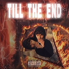 TILL The End