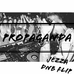 DJ Snake Propaganda [JEZZA DNB FLIP] [FREE DOWNLOAD]