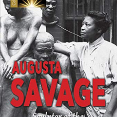 [ACCESS] PDF 💏 Augusta Savage: Sculptor of the Harlem Renaissance (Celebrating Black