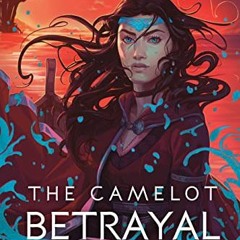 [Access] KINDLE PDF EBOOK EPUB The Camelot Betrayal (Camelot Rising Trilogy) by  Kiersten White 📄