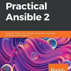 [PDF] ❤️ Read Practical Ansible 2: Automate infrastructure, manage configuration, and deploy app