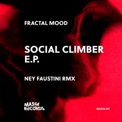 Fractal Mood - Social Climber (Ney Faustini Remix) [Massa Records]