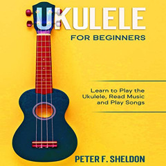DOWNLOAD PDF 💓 Ukulele for Beginners: Learn to Play the Ukulele, Read Music and Play