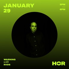 RVDS – HÖR x WARNING (January 29th 2021)