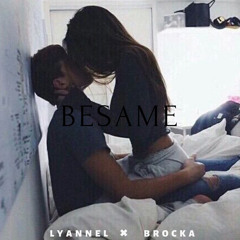Bésame ~ Lyannel + Brockaa (Prod. Matias Gabbana)