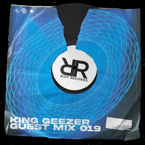 Riot Records Mix 019: King Geezer