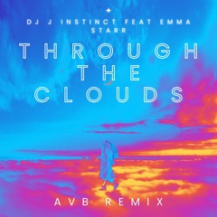 Dj J Instinct - Through The Clouds Feat. Emma Starr (AvB Remix)