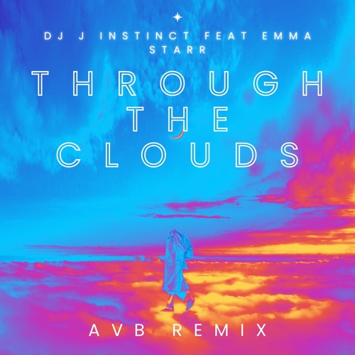 Dj J Instinct - Through The Clouds Feat. Emma Starr (AvB Remix)