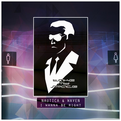 Nautica & Waven - I Wanna Be Right