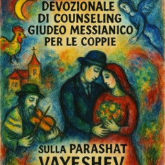 Devozionale di Counseling Giudeo Messianico per le Coppie sulla Parashat Vayeshev