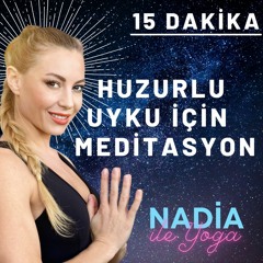 15 dakika rahat ve huzurlu uyku için meditasyon / Gevşetici / Rahatlatıcı / Nadia ile YOGA