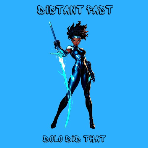DISTANT PAST (prod. By Dolo Did That)