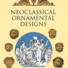 [ACCESS] KINDLE 📨 Neoclassical Ornamental Designs (Dover Pictorial Archive) by  Rudo