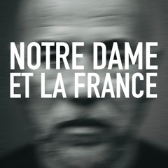 Notre Dame et la France (Radio mix)