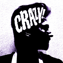 CRAZY!