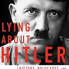 Lying About Hitler: History, Holocaust and the David Irving Trial BY: Richard J. Evans (Author)