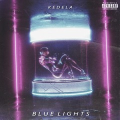 KEDELA - BLUE LIGHTS