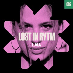 Mutual Rytm pres. Lost In Rytm 002 - LAIA