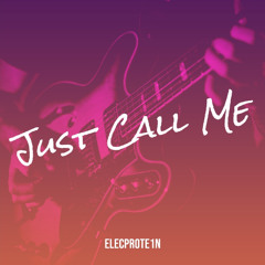 Just Call Me