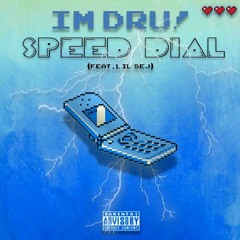 I'm Dru! - Speed Dial (feat. Lil Sej)