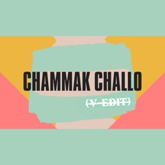 Chammak Challo (V-EDIT)
