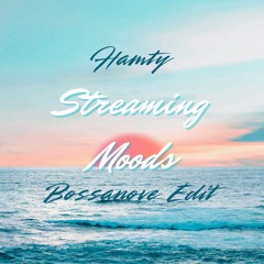Streaming Moods (Bossanova Edit)