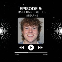 EPISODE 5: DAILY HABITS Q&A WITH TJ STEARNS