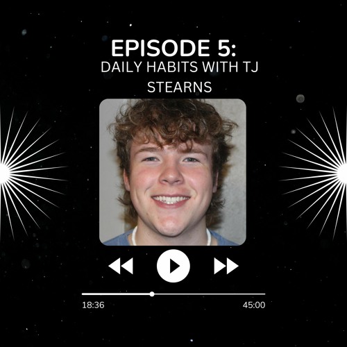 EPISODE 5: DAILY HABITS Q&A WITH TJ STEARNS