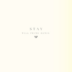 STAY - Will Prime Remix