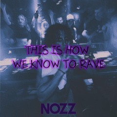 (FREE DL) This Is How We Know To Rave